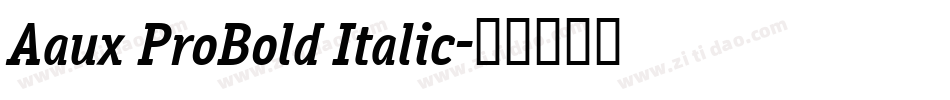 Aaux ProBold Italic字体转换